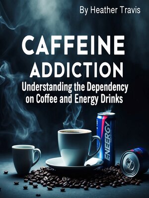 cover image of Caffeine Addiction